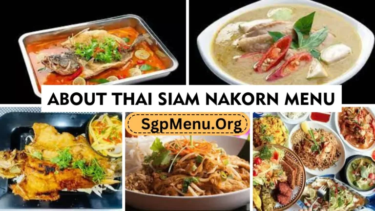 About Thai Siam Nakorn Singapore Menu Prices 2024