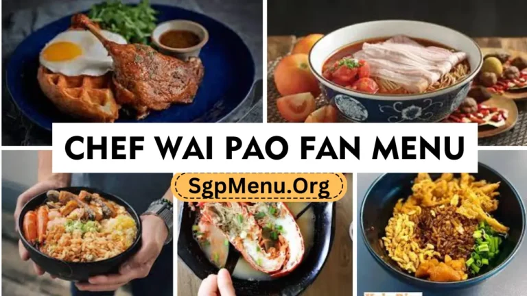 Chef Wai Pao Fan Menu Singapore | Updated Prices 2024