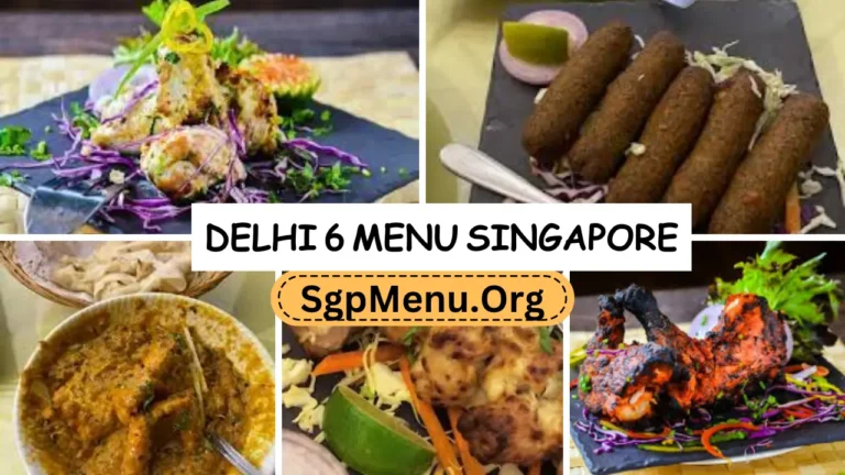 Delhi 6 Menu Singapore | Updated Prices 2024