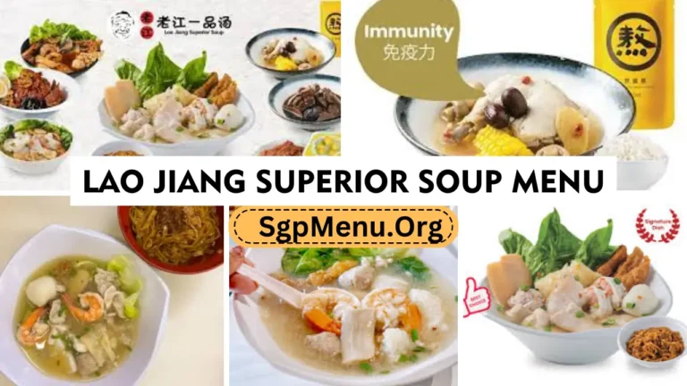 Lao Jiang Superior Soup Menu Singapore Prices 2024