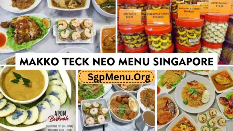 Makko Teck Neo Singapore Menu Prices 2024