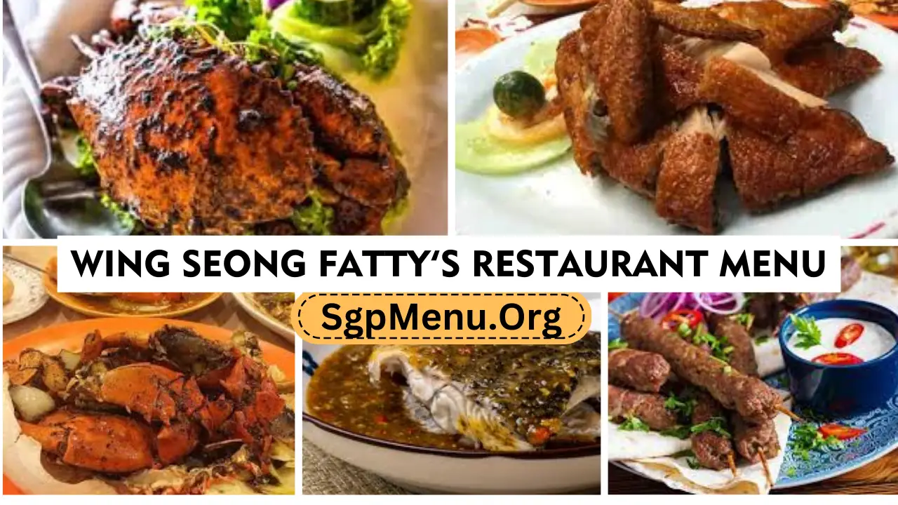 Wing Seong Fatty’s Restaurant Singapore Menu
