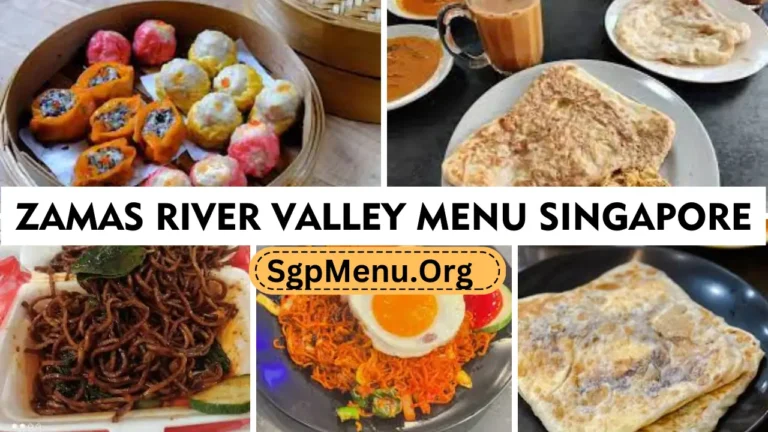 Zamas River Valley Restaurant Menu singapore Prices 2024