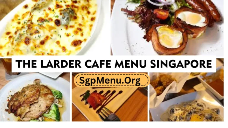 The Larder Cafe Menu Singapore | Latest Rates 2024